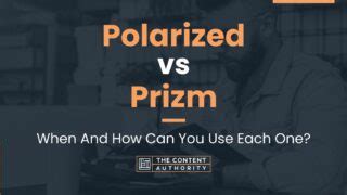 Polarized vs Prizm: When And How Can You Use .